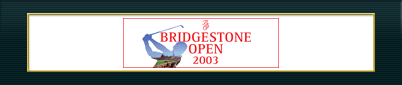 Bridgestone Open 2003