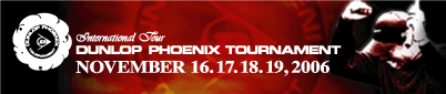 Dunlop Phoenix Tournament 2006